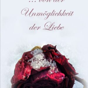 Märchen von der Unmöglichkeit der Liebe