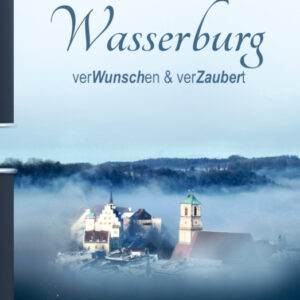 Wasserburg - verWuschen & verZaubert
